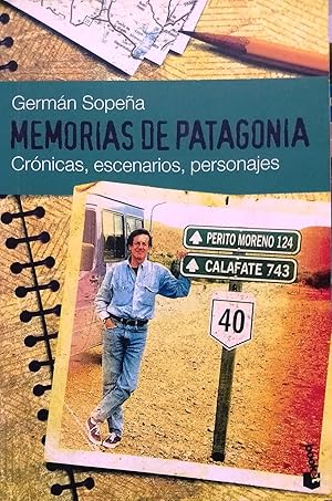 Memorias de la Patagonia. Crónicas, escenarios, personajes. Prólogo de Héctor D´Amico