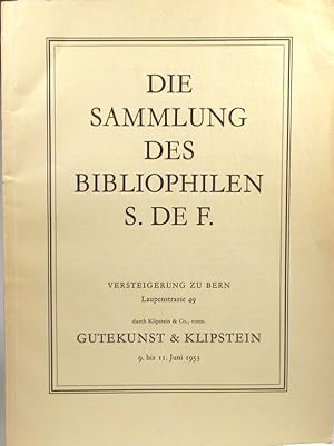 Sammlung des bibliophilen S. de F. Versteigerung zu Bern, Laupenstraße 49, durch Klipstein & Co. ...