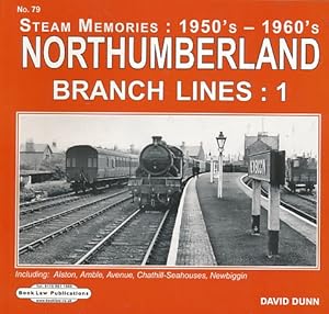 Seller image for Northumberland Branch Lines 1. (Amble, etc.) Steam Memories 1950s - 1960s. No 79 for sale by Barter Books Ltd