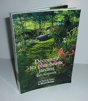 Seller image for Dcouvrir les plus beaux jardins. Bourgogne. Les parcs de France. La maison Rustique. 1995. for sale by Mesnard - Comptoir du Livre Ancien