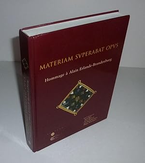 Seller image for Materiam superabat opus. Hommage  Alain Erlande-Brandeburg. Runion des Muses Nationaux. cole Nationale des Chartres. Paris. 2006. for sale by Mesnard - Comptoir du Livre Ancien