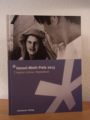 Seller image for Hansel-Mieth-Preis 2013. Gabriel-Grner-Stipendium for sale by Antiquariat Weber