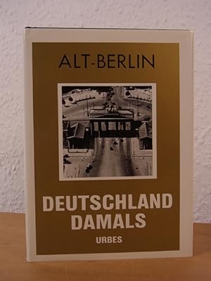 Alt-Berlin. Deutschland damals. Faksimile-Ausgabe