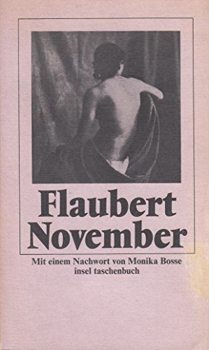 November. Gustave Flaubert. Aus d. Franz. übers. von Ernst Sander. Mit e. Nachw. von Monika Bosse...