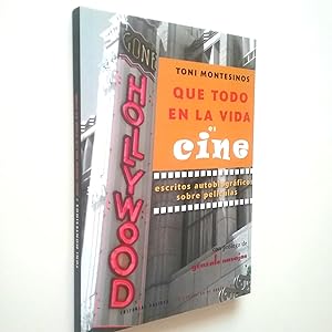 Seller image for Que todo en la vida es cine. Escritos autobiogrficos sobre pelculas for sale by MAUTALOS LIBRERA