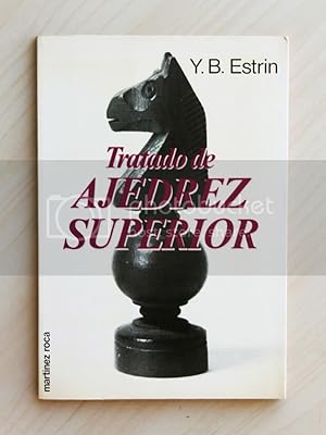 TRATADO DE AJEDREZ SUPERIOR. (Col. Escaques, 75)