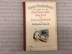 Hans Huckebein der Unglücksrabe: Das Pusterohr / Das Bad am Samstagabend. 432. bis 443. Tausend