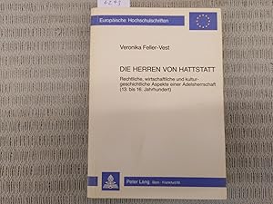 Die Herren von Hattstatt. Rechtliche, wirtschaftliche und kulturgeschichtliche Aspekte einer Adel...