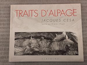 Traits d'Alpages. Jacques Cesa. Texte de Didier Page