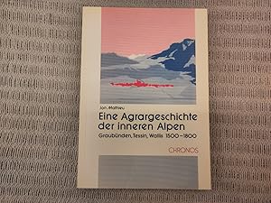 Bild des Verkufers fr Eine Agrargeschichte der inneren Alpen. Graubnden, Tessin, Wallis 1500-1800 zum Verkauf von Genossenschaft Poete-Nscht