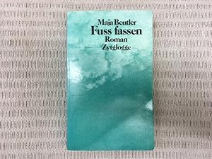 Fuss fassen. Roman. Vierte Auflage