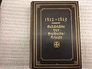 1812-1815. Geschichte der Freiheitskriege. Im kriegshistorischen Teil neubearbeitet von Karl Blei...