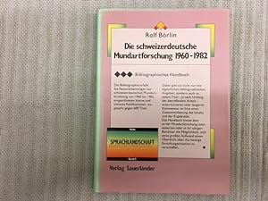 Die schweizerdeutsche Mundartforschung 1960-1982. Bibliographisches Handbuch. Aus der Reihe "Spra...