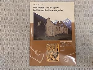 Der historische Bergbau bei S-charl im Unterengadin. Untersuchungsergebnisse über das Blei- und S...
