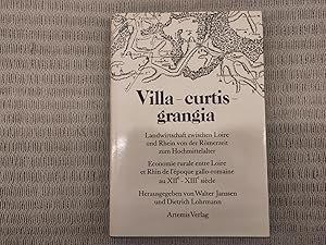 Villa-curtis-grangia. Landwirtschaft zwischen Loire und Rhein von der Römerzeit zum Hochmittelalt...