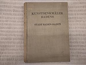 Die Kunstdenkmäler der Stadt Baden-Baden. Bearbeitet von Emil Lacroix, Peter Hirschfeld und Heinr...