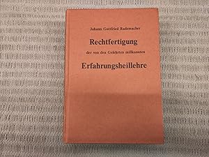 Rechtfertigung der von den Gelehrten misskannten, verstandesrechten Erfahrungsheillehre der alten...