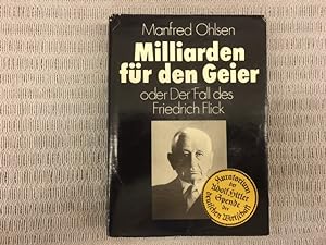 Seller image for Milliarden fr den Geier oder Der Fall des Friedrich Flick. Erste Auflage for sale by Genossenschaft Poete-Nscht