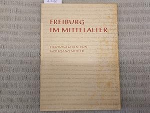 Freiburg im Mittelalter. Vorträge zum Stadtjubiläum 1970