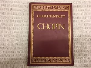 Friedrich Chopin. Berühmte Musiker, Lebens- und Charakterbilder nebst Einführung in die Werke der...