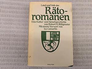 Land und Volk der Rätoromanen. Eine Kultur- und Sprachgeschichte mit einem Vorwort von Iso Camart...