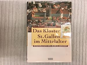 Das Kloster St. Gallen im Mittelalter. Die kulturelle Blüte vom 8. bis zum 12. Jahrhundert