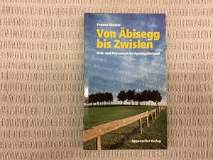 Bild des Verkufers fr Von bisegg bis Zwislen. Orts- und Flurnamen im Appenzellerland zum Verkauf von Genossenschaft Poete-Nscht