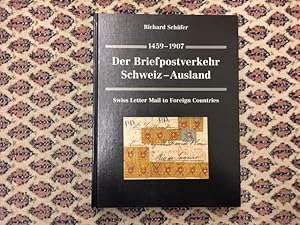 Der Briefpostverkehr Schweiz - Ausland. 1459 - 1907. Swiss Letter Mail to Foreign Countries