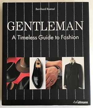 Bild des Verkufers fr Gentleman. A Timeless Guide to Fashion. zum Verkauf von Antiquariat Im Seefeld / Ernst Jetzer