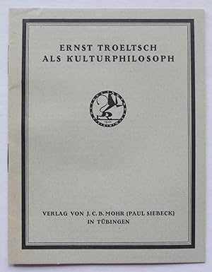 Bild des Verkufers fr Ernst Troeltsch als Kulturphilosoph zum Verkauf von George Ong Books