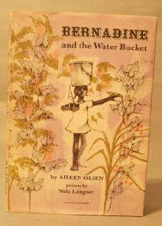 Seller image for Bernadine and the Water Bucket for sale by Books & Bidders Antiquarian Booksellers