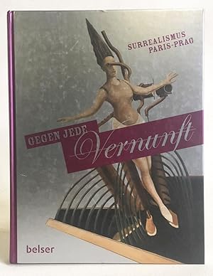 Image du vendeur pour Gegen Jede Vernunft: Surrealismus Paris-Prag mis en vente par Exquisite Corpse Booksellers