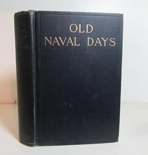 Seller image for Old Naval Days; Sketches from the Life of Rear Admiral William Radford, U. S. N. for sale by BRIMSTONES