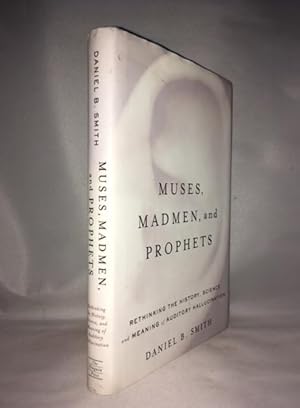 Seller image for Muses, Madmen, and Prophets: Rethinking the History, Science, and Meaning of Auditory Hallucination for sale by Great Expectations Rare Books