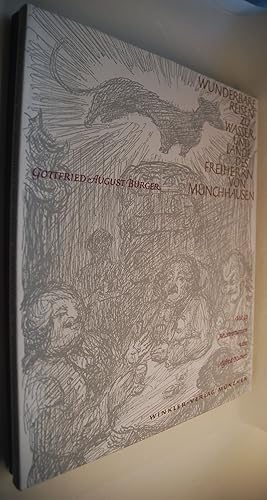 Imagen del vendedor de Wunderbare Reisen zu Wasser und Lande, Feldzge und lustige Abenteuer des Freiherrn von Mnchhausen: Wie er dieselben bei d. Flasche im Zirkel seiner Freunde selbst zu erzhlen pflegt. Gottfried August Brger. Mit 12 Ill. von Alfred Kubin a la venta por Antiquariat Biebusch