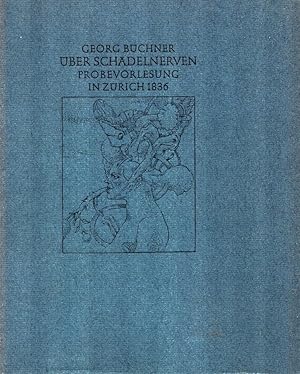 Über Schädelnerven : Probevorlesung in Zürich 1836 Mit einem Nachwort von Gernot Rath und 8 Illus...