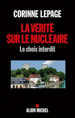 Seller image for La vrit sur le nuclaire : Le choix interdit for sale by librairie philippe arnaiz