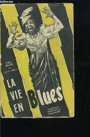 Bild des Verkufers fr LA VIE EN BLUES (HIS EYE IS ON THE SPARROW) zum Verkauf von Le-Livre