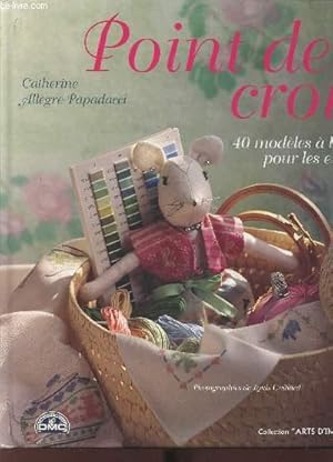Bild des Verkufers fr POINT DE CROIX - 40 MODELES A BRODER POUR LES ENFANTS zum Verkauf von Le-Livre