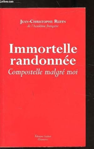 Bild des Verkufers fr IMMORTELLE RANDONNEE - COMPOSTELLE MALGRE MOI zum Verkauf von Le-Livre