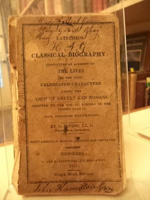 A Catechism of Classical Biography : containing an account of the lives of the most celebrated ch...