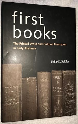 First Books ~ The Printed Word and Cultural Formation in Early Alabama