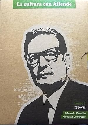 La Cultura con Allende 1970-1973. Literatura - Plástica - Música - Teatro - Entrevistas - Cine - ...