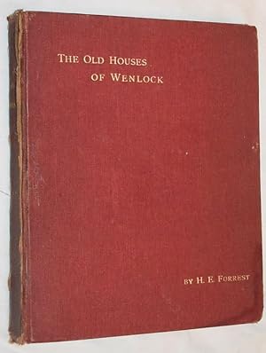 Seller image for The Old Houses of Wenlock and Wenlock Edge, their history and associations for sale by Nigel Smith Books