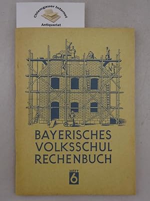 Imagen del vendedor de Bayerisches Volksschul-Rechenbuch Heft 6. a la venta por Chiemgauer Internet Antiquariat GbR