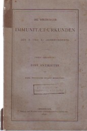 Die Wirzburger Immunitaet-Urkunden des X und XI Jahrhunderts. Zweite Abhandlung. Eine Antikritik ...