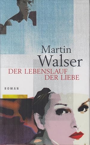 Seller image for Der Lebenslauf der Liebe: Roman. for sale by Allguer Online Antiquariat