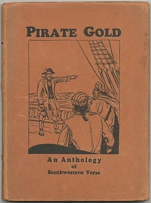 Bild des Verkufers fr Pirate Gold: An Anthology of Southwestern Verse zum Verkauf von Between the Covers-Rare Books, Inc. ABAA