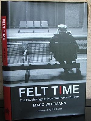 Felt Time: The Psychology of How We Perceive Time (MIT Press)
