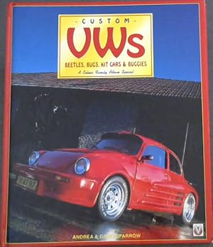 Immagine del venditore per Custom Vws: Beetles, Bugs, Kit Cars & Buggies : A Colour Family Album Special venduto da Chapter 1